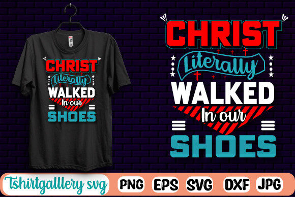 Christ Literally Walked Faith Tshirt SVG Review