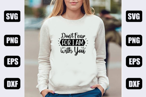 Faith SVG Design, Don't Fear for I Am with You