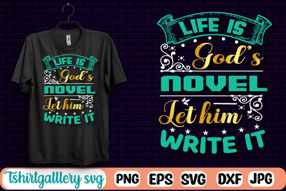Life is God's Novel Faith T-Shirt Design Review