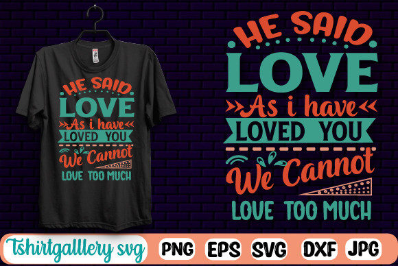 We Said Love Faith SVG T-Shirt Design Review